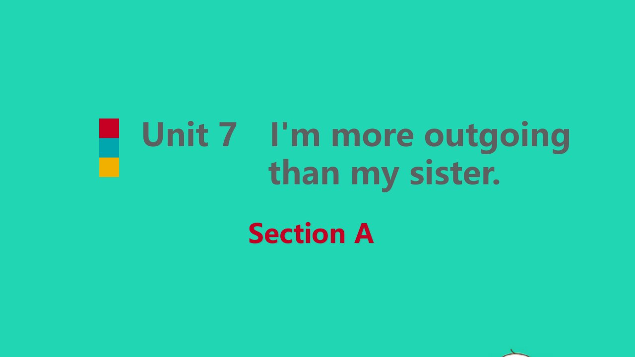 七年级英语上册Unit7I'mmoreoutgoingthanmysisterSectionA课件鲁教版五四制