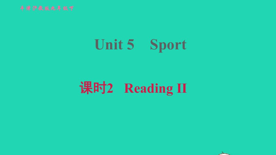 2022九年级英语下册Module3SportandhealthUnit5Sport课时2ReadingII习题课件牛津深圳版