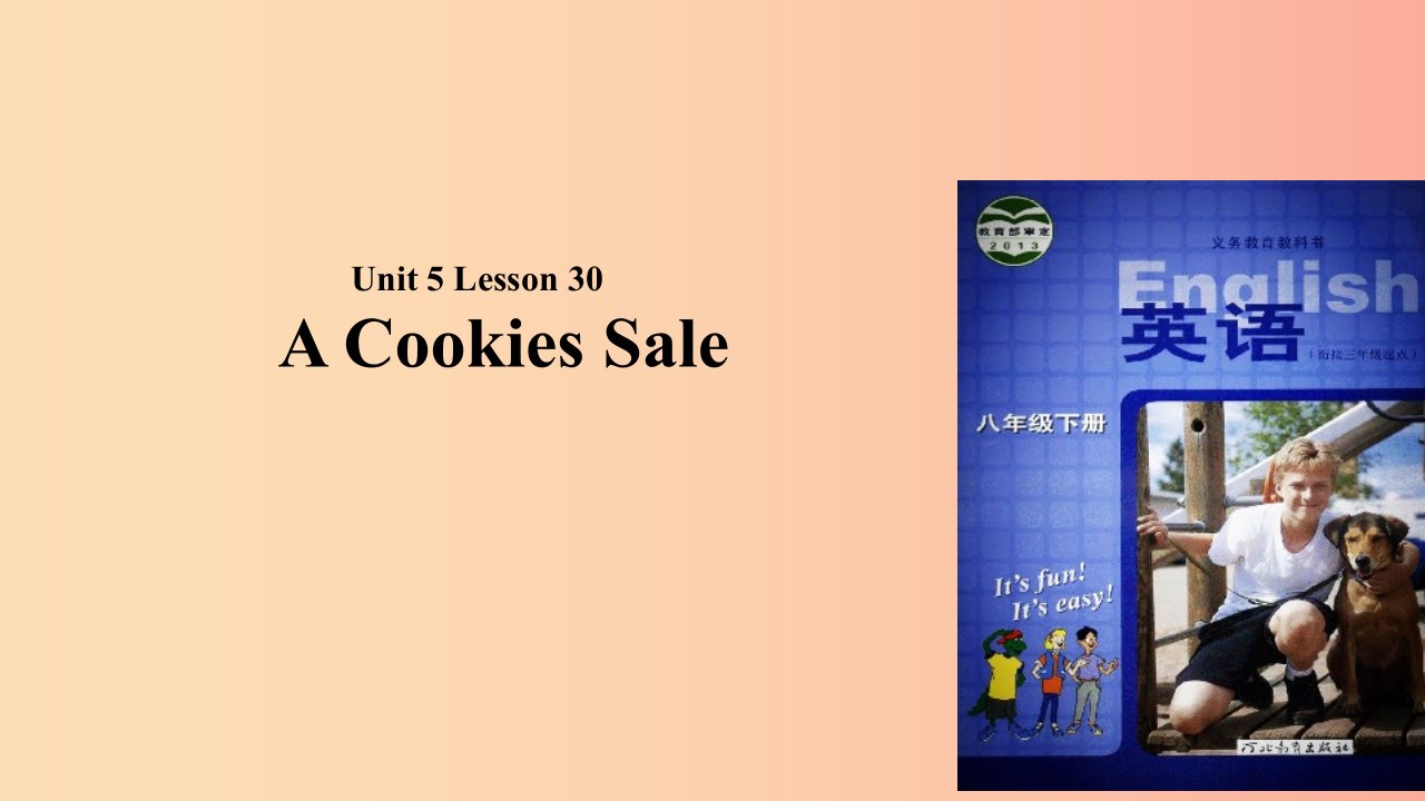 八年级英语下册Unit5BuyingandSellingLesson30ACookieSale课件新版冀教版