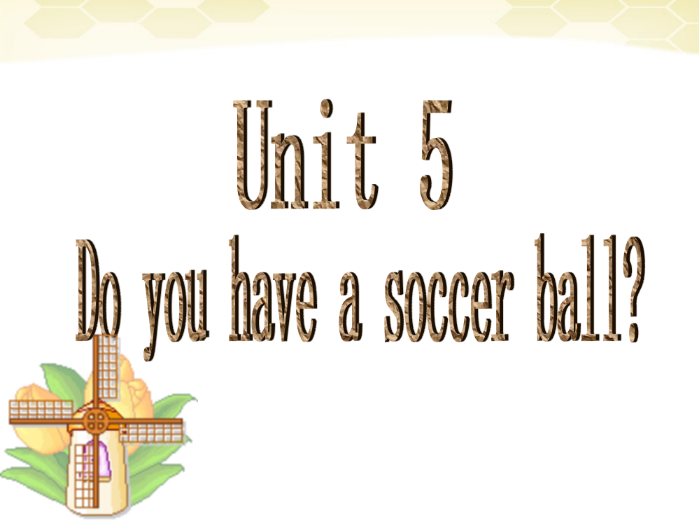 七年级英语上册Unit5Doyouhaveasoccerball件人教新目标版