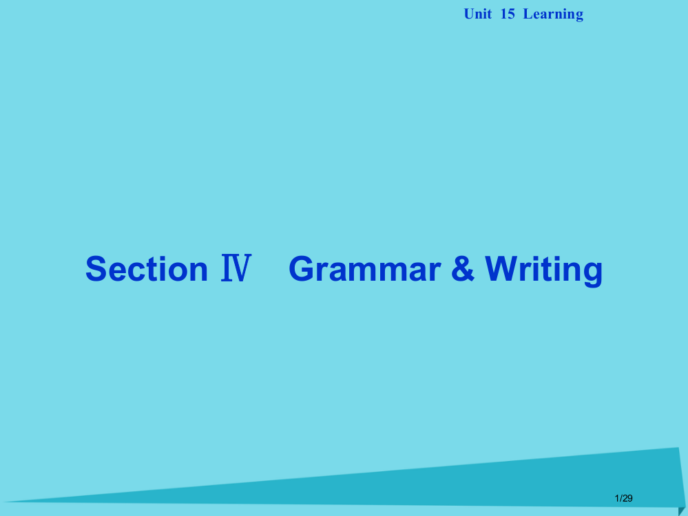 高中英语-Unit-15-Learning-Section-Ⅳ-Grammar-&-Writing-