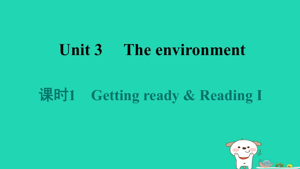 2024九年级英语下册Module2EnvironmentalproblemsUnit3Theenvironment课时1GettingreadyReadingⅠ习题课件牛津深圳版