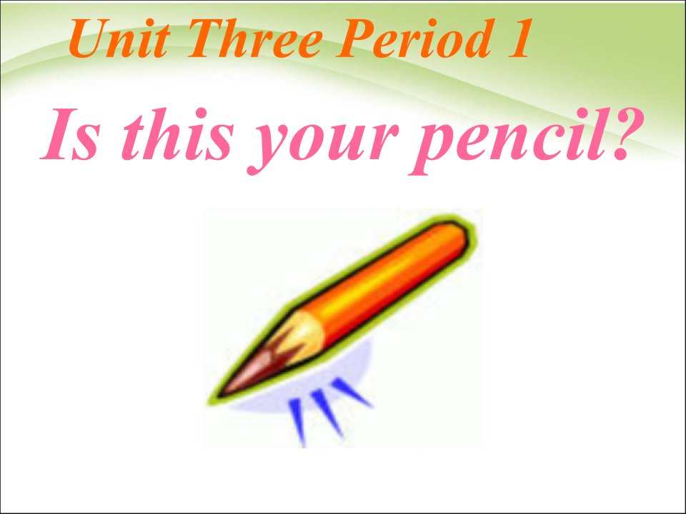 人教版七年级上册英语Unit3Isthisyourpencil单元ppt课件