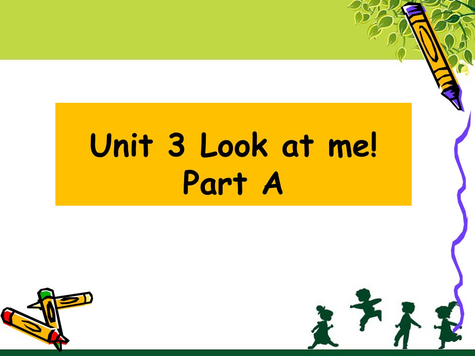 pep小学英语三年级上册Unit-3-Look-at-me!-Part-A-课件-1