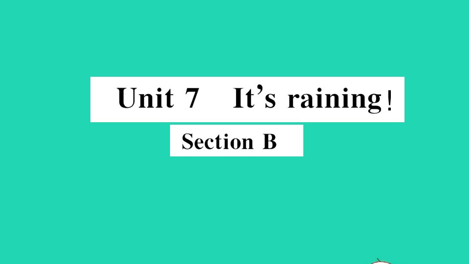 江西专版七年级英语下册Unit7It'srainingSectionB册作业课件新版人教新目标版