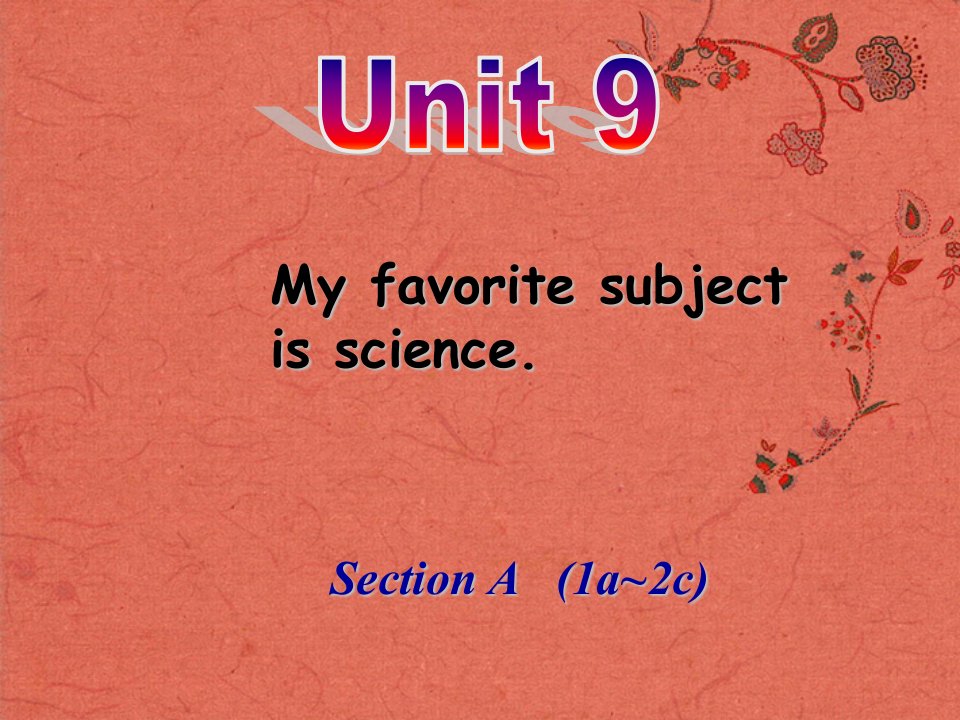 七年级英语上册Unit9MyfavoritesubjectisscienceSectionA1a2c新版人教新目标版