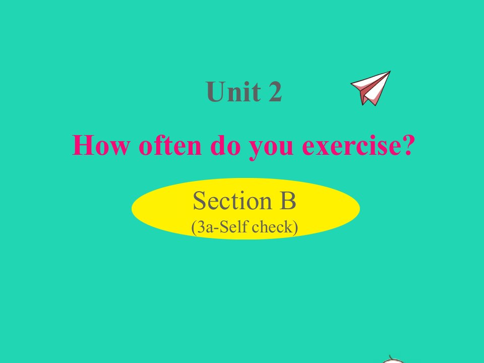 2022八年级英语上册Unit2HowoftendoyouexerciseSectionB3a_Selfcheck课件新版人教新目标版