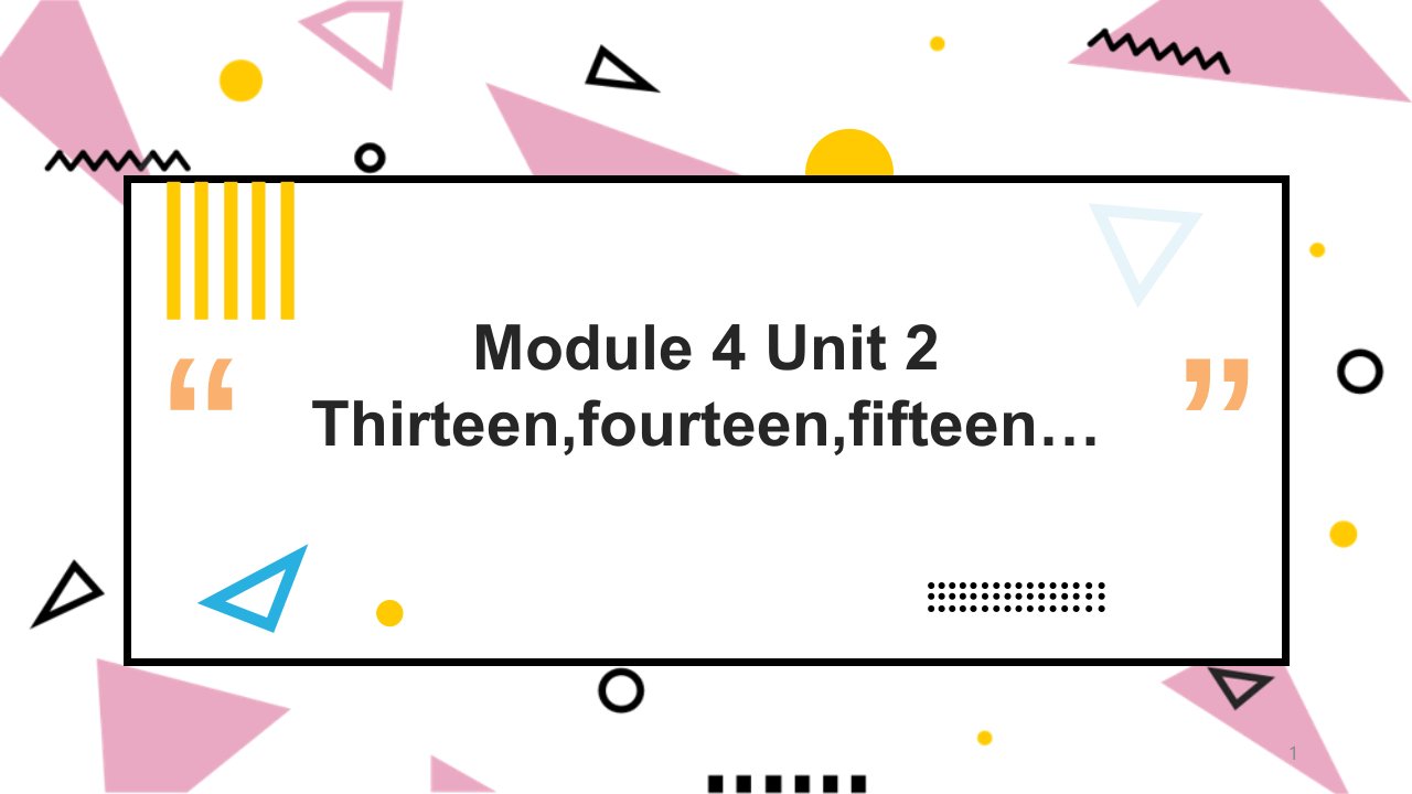 小学英语外研版三年级下册《Module4Unit2Thirteenfourteenfifteen1》课件