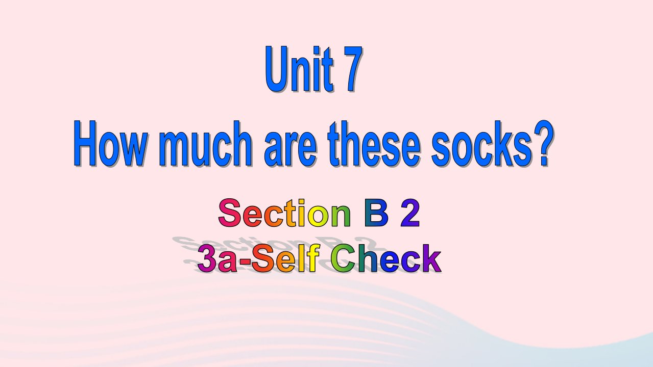 七年级英语上册Unit7HowmucharethesesocksSectionB3a_selfcheck课件新版人教新目标版