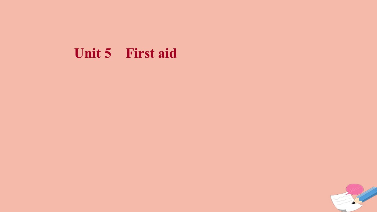 浙江专用2022版高考英语一轮复习必修5Unit5Firstaid课件新人教版