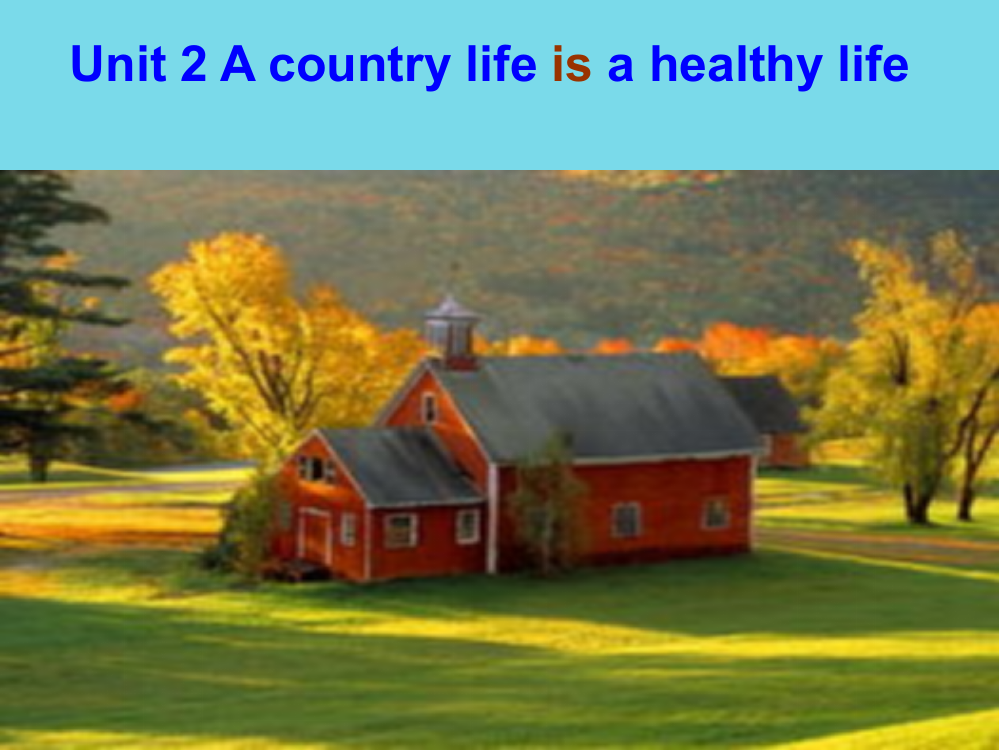 2019秋六年级英语上册Unit2acountrylifeisahealthylife课件1广州版