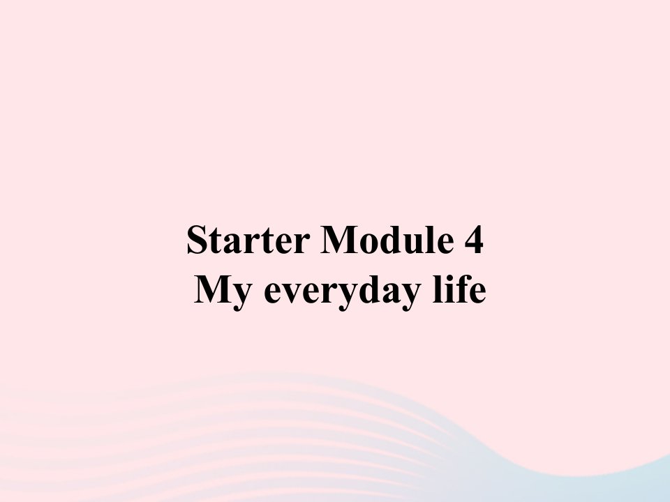 七年级英语上册StarterModule4MyeverydaylifeUnit1Whatdayisittoday课件（新版）外研版