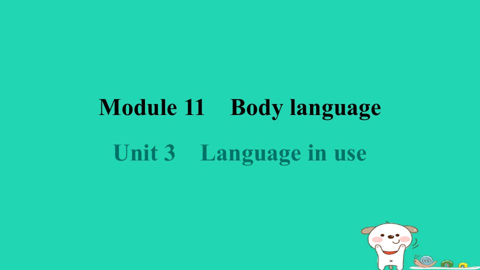 2024七年级英语下册Module11BodylanguageUnit3Languageinuse课件新版外研版