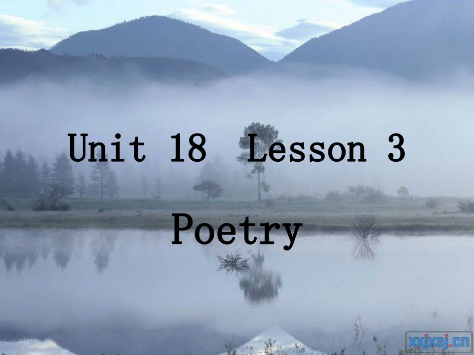 Unit18lesson3poetry课件吴海燕