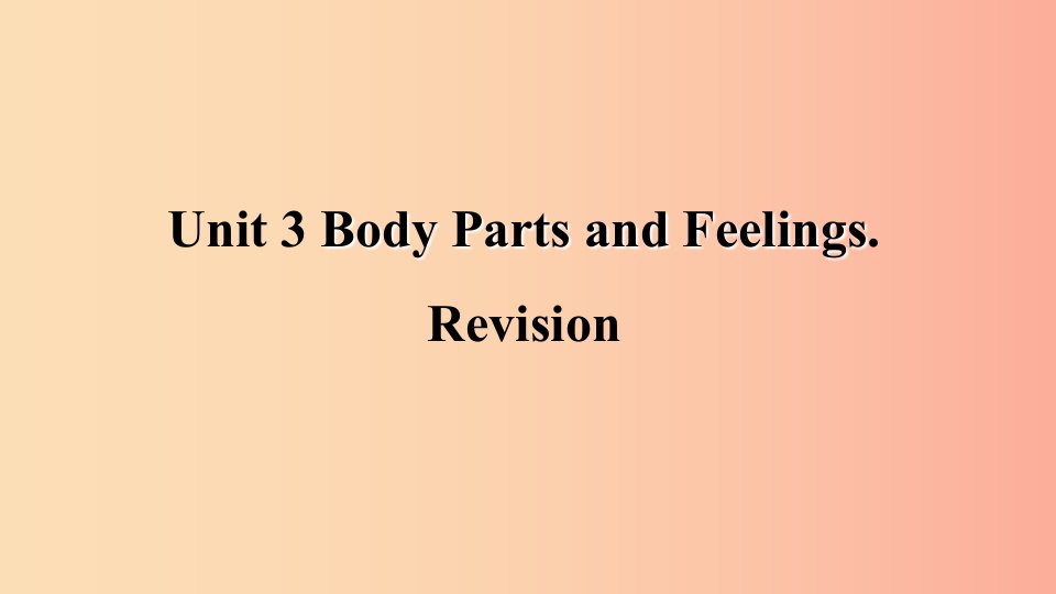 2019年秋季七年级英语上册Unit3BodyPartsandFeelings复习课件新版冀教版