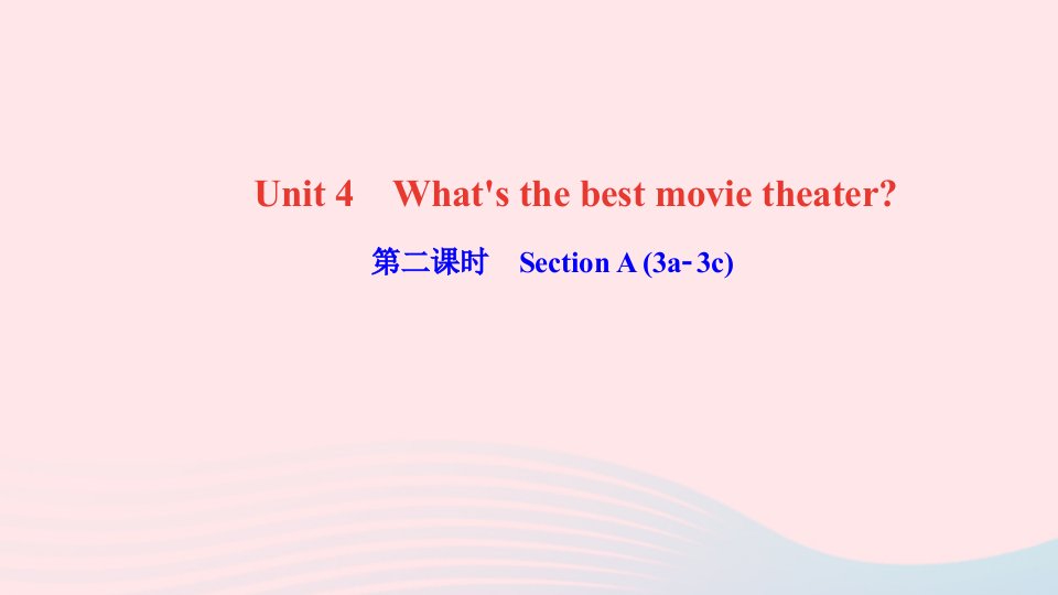 八年级英语上册Unit4What'sthebestmovietheater第二课时SectionA3a_3c课件新版人教新目标版