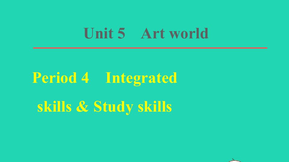 2021秋九年级英语上册Unit5ArtworldPeriod4IntegratedskillsStudyskills习题课件新版牛津版