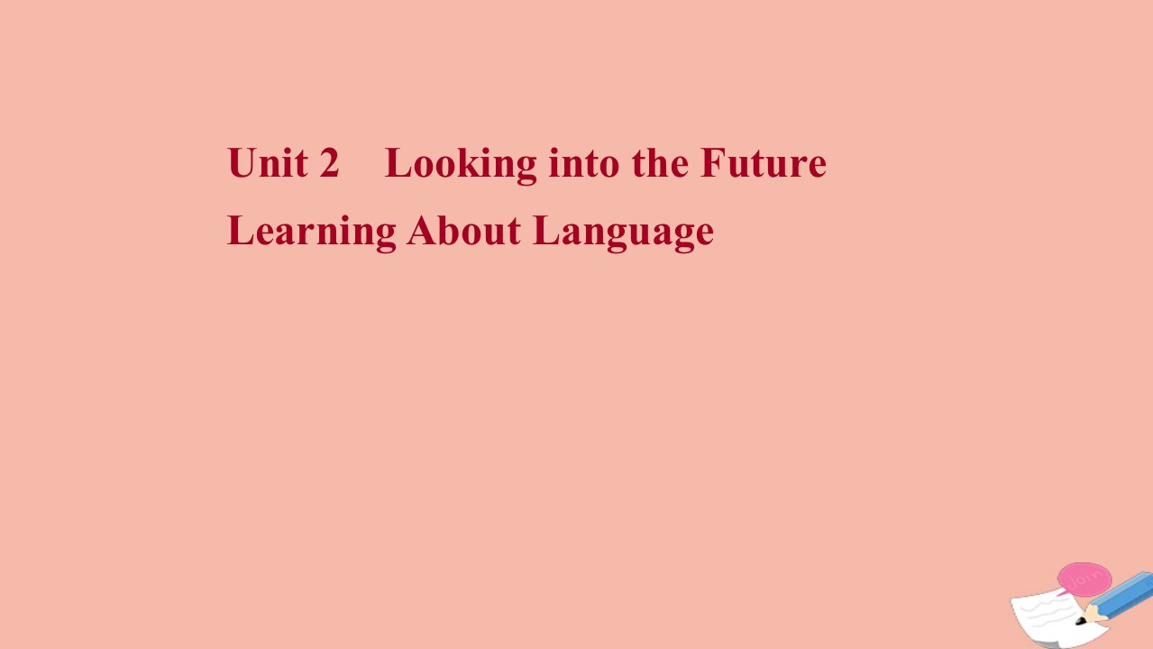 2021_2022学年新教材高中英语Unit2LookingintotheFutureLearningAboutLanguage课件新人教版选择性必修第一册