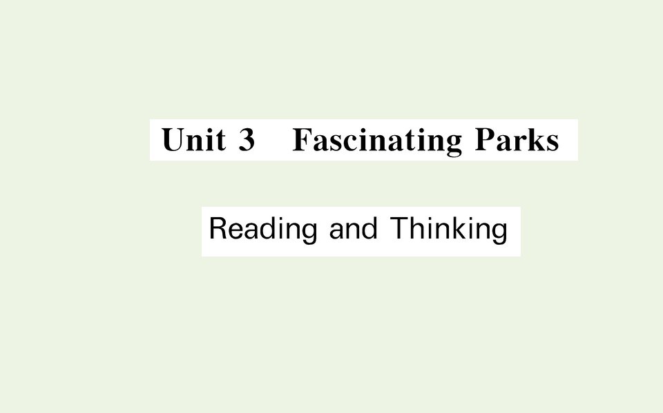 2021_2022学年新教材高中英语Unit3FascinatingParksReadingandThinking课件新人教版选择性必修第一册