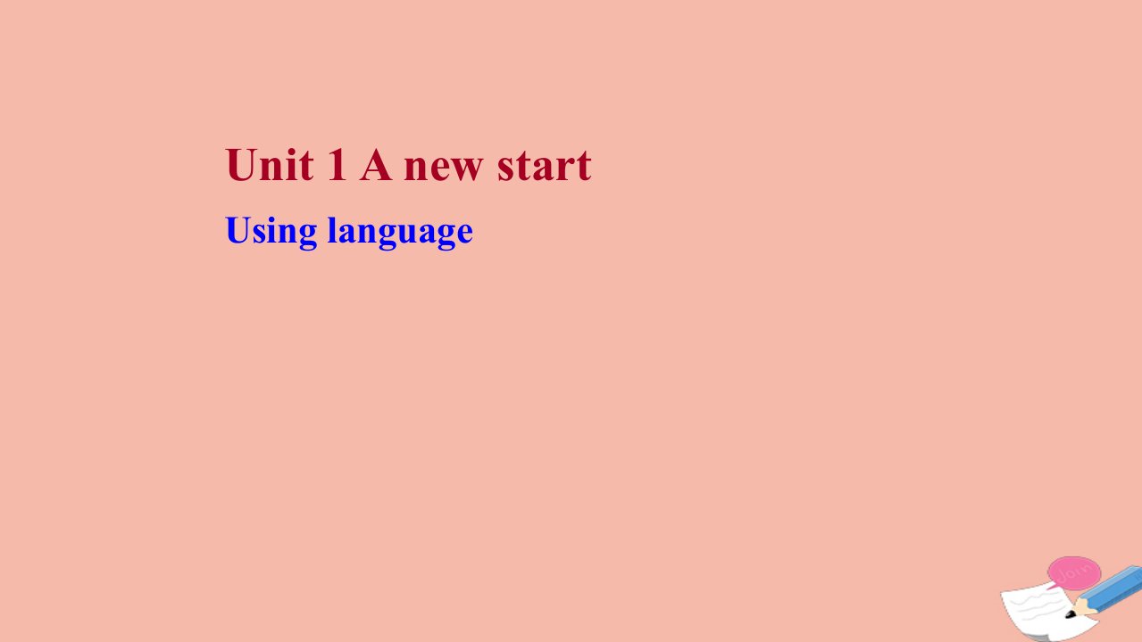 2021_2022学年新教材高中英语Unit1AnewstartUsinglanguage课件外研版必修第一册