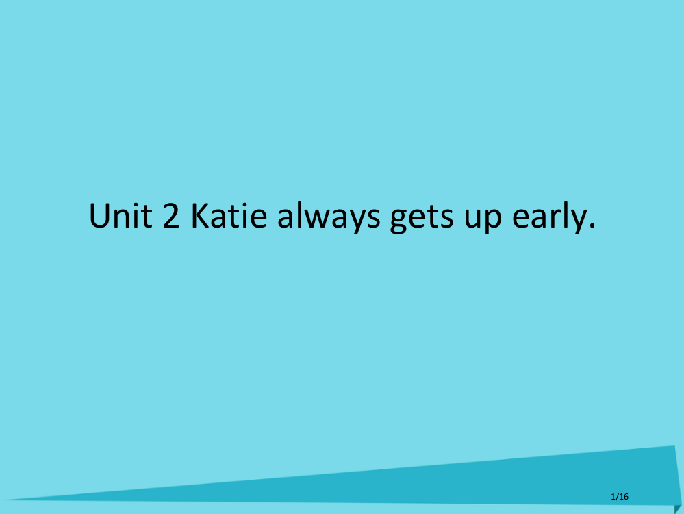 六年级英语上册-Unit-2-Katie-always-gets-up-early优质课件1省公开课