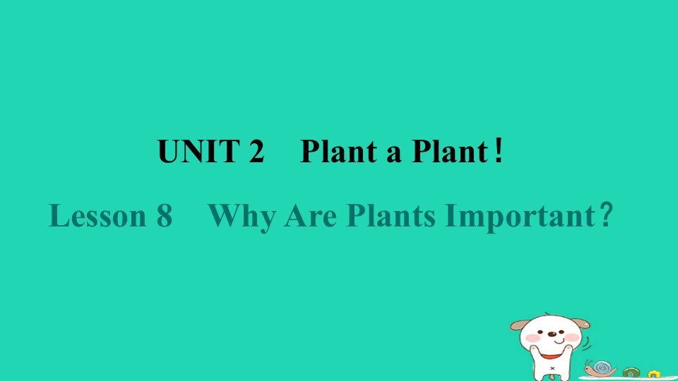 2024八年级英语下册Unit2PlantaPlantLesson8WhyArePlantsImportant习题课件新版冀教版