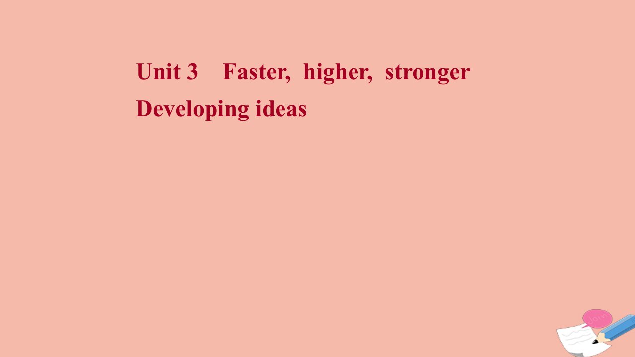 2021_2022学年新教材高中英语Unit3FasterhigherstrongerDevelopingideas课件外研版选择性必修第一册