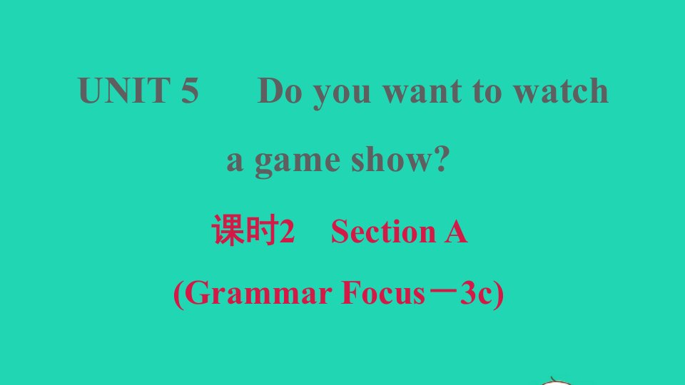 河南专版2021八年级英语上册Unit5Doyouwanttowatchagameshow课时2SectionAGrammarFocus_3c习题课件新版人教新目标版