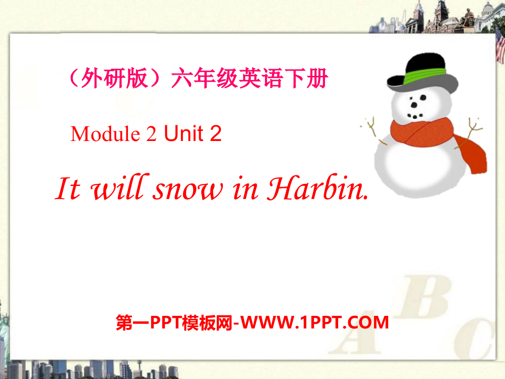 2016春外研版（三起）六下Module2Unit2《ItwillsnowinHarbin》课件