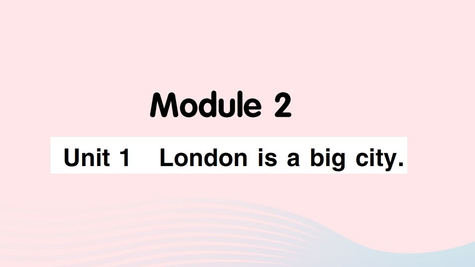 2023四年级英语下册Module2Unit1Londonisabigcity作业课件外研版三起