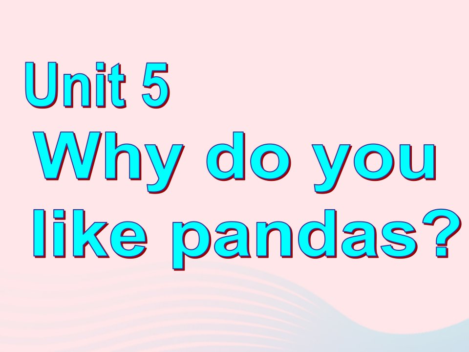 2022七年级英语下册Unit5WhydoyoulikepandasSectionA1a_2d教学课件新版人教新目标版