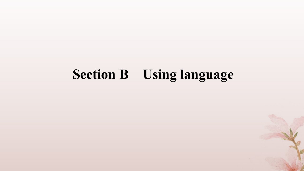 新教材2023版高中英语Unit4BreakingboundariesSectionBUsinglanguage课件外研版选择性必修第二册