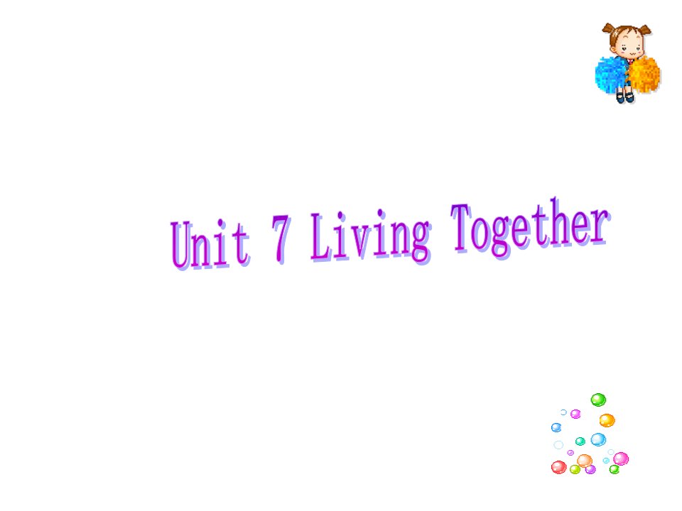 八年级英语Living-Together省名师优质课赛课获奖课件市赛课一等奖课件