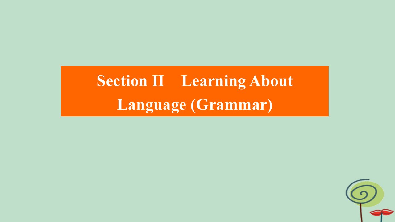 2023新教材高中英语Unit3FoodandCultureSectionⅡLearningAboutLanguageGrammar作业课件新人教版选择性必修第二册