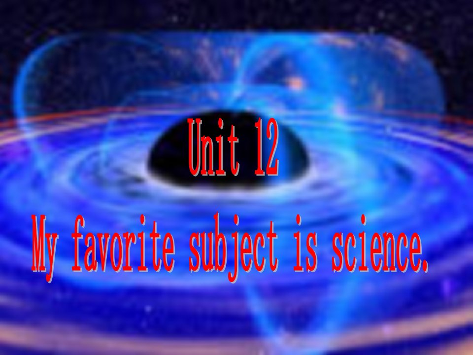 Unit_12_My_favorite_subject_is_science