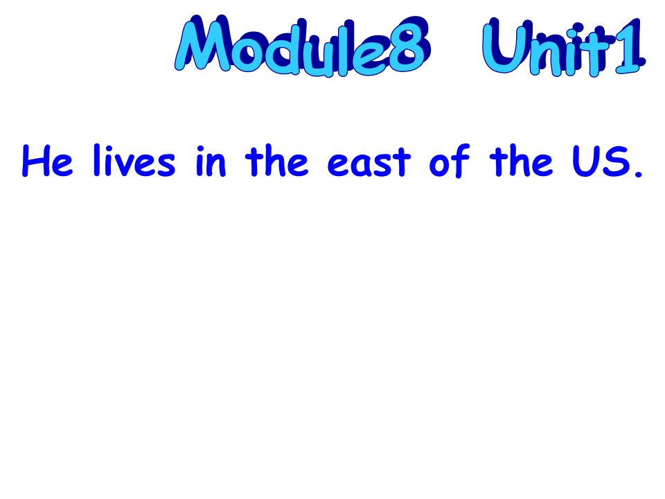 外研版(一起)小学英语四年级下册《Module-8Unit-1-He-lives-in-the-east-of-the-US》课件