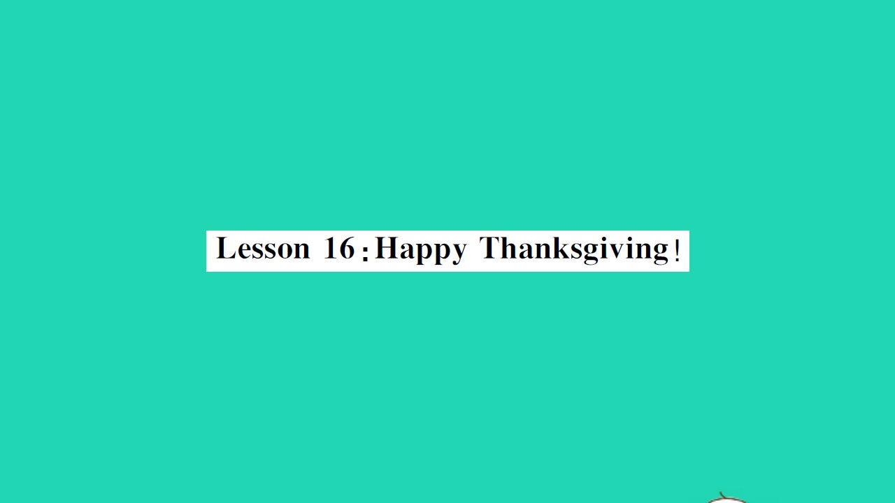 2021八年级英语上册Unit3FamiliesCelebrateTogetherLesson16HappyThanksgiving习题课件新版冀教版