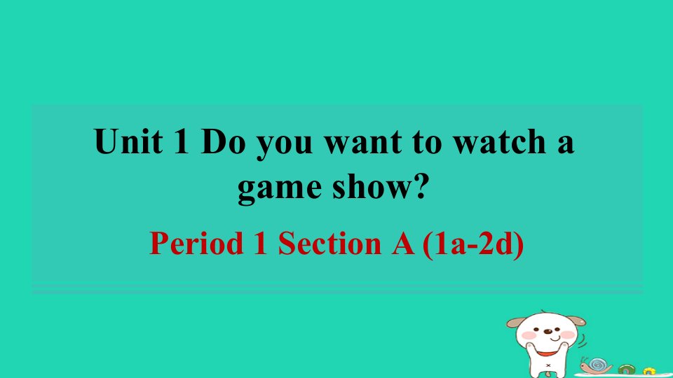 2024七年级英语下册Unit1DoyouwanttowatchagameshowPeriod1SectionA1a_2d课件鲁教版五四制