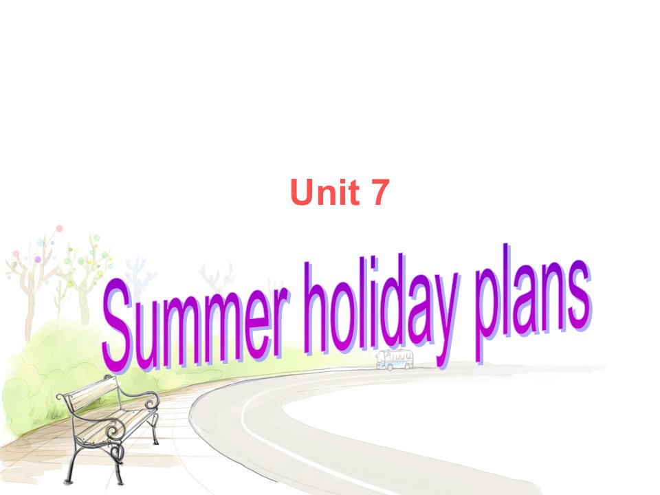 Unit7Summerholidayplans课件3