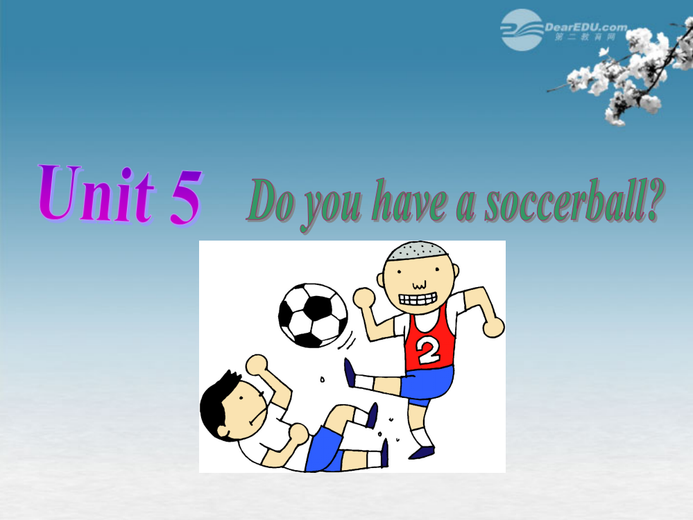 七年级英语上册Unit5DoyouhaveasoccerballSectionA1课件新版