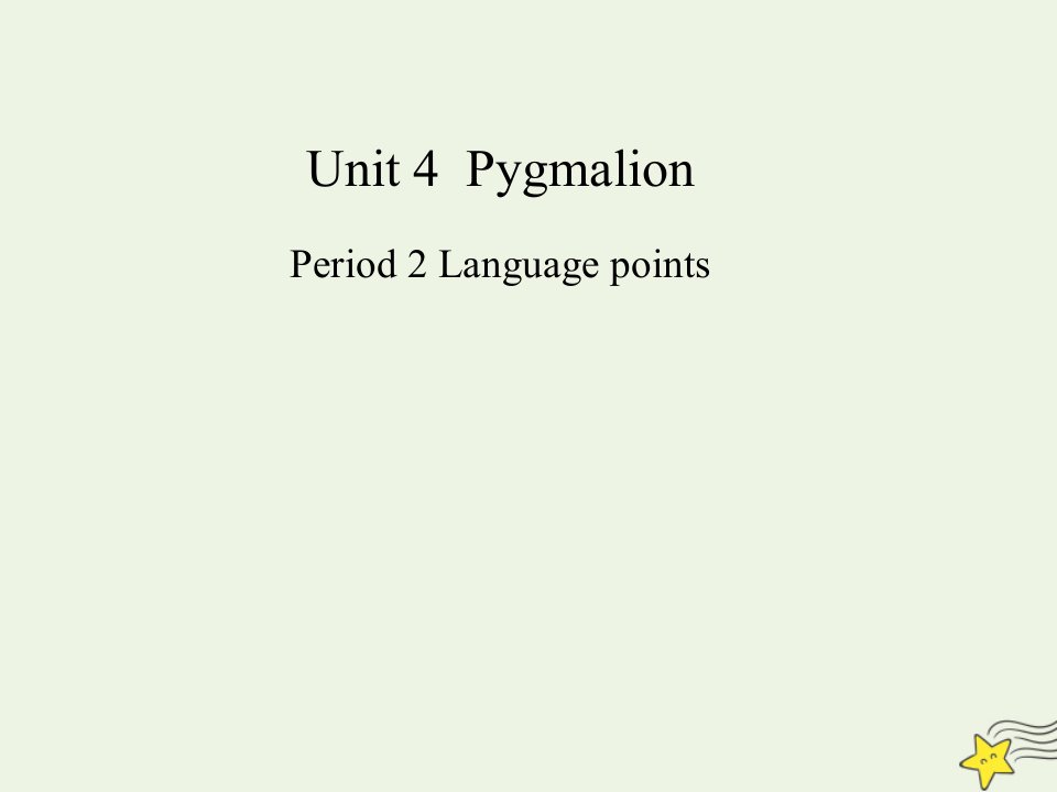 2021_2022年高中英语Unit4PygmalionLanguagepoints一课件新人教版选修8