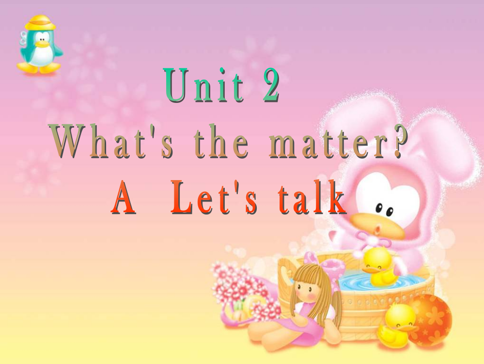 六年级下册英语Unit2What’stheMatterALet´stalk