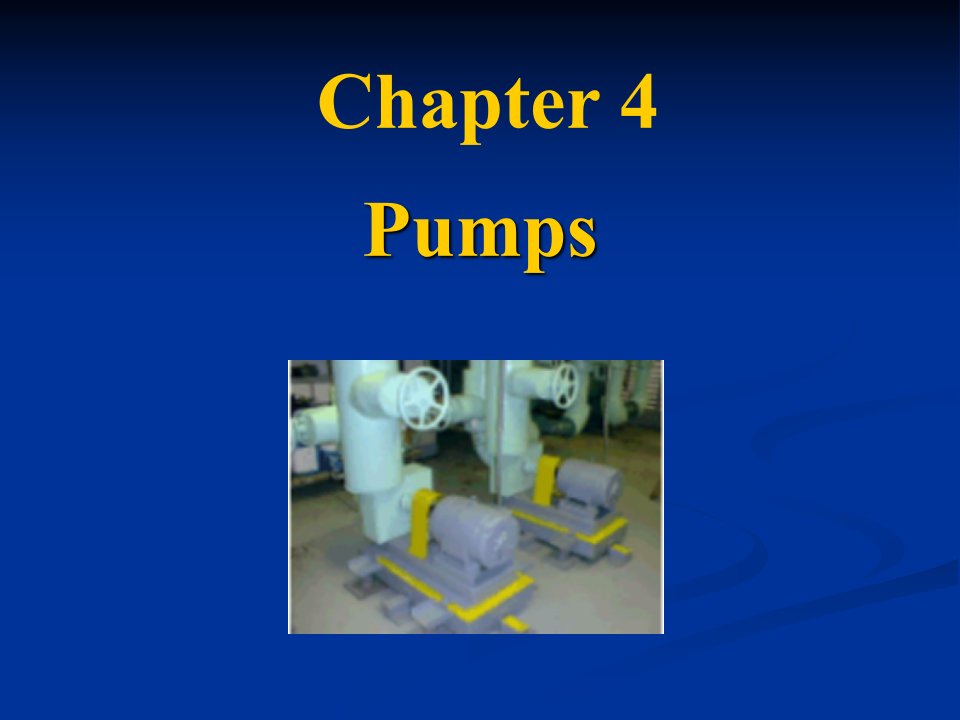 陕西科技大学过程装备与控制工程过程装备双语Chap4-Pumps