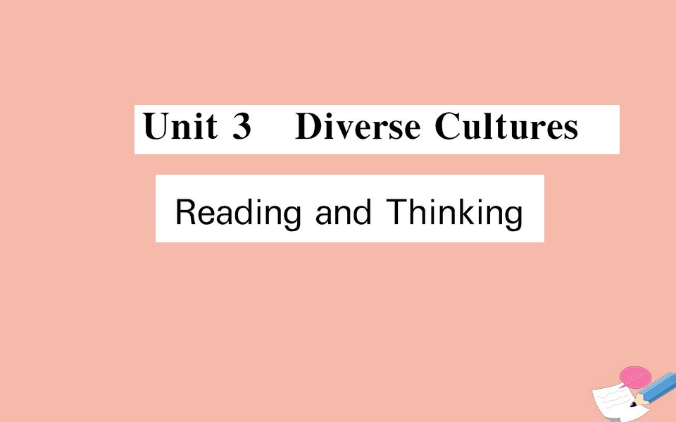 新教材高中英语Unit3DiverseCulturesReadingandThinking课件新人教版必修第三册