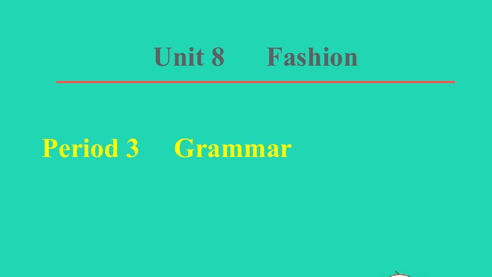 2021七年级英语上册Unit8Fashion课时3Grammar课件新版牛津版