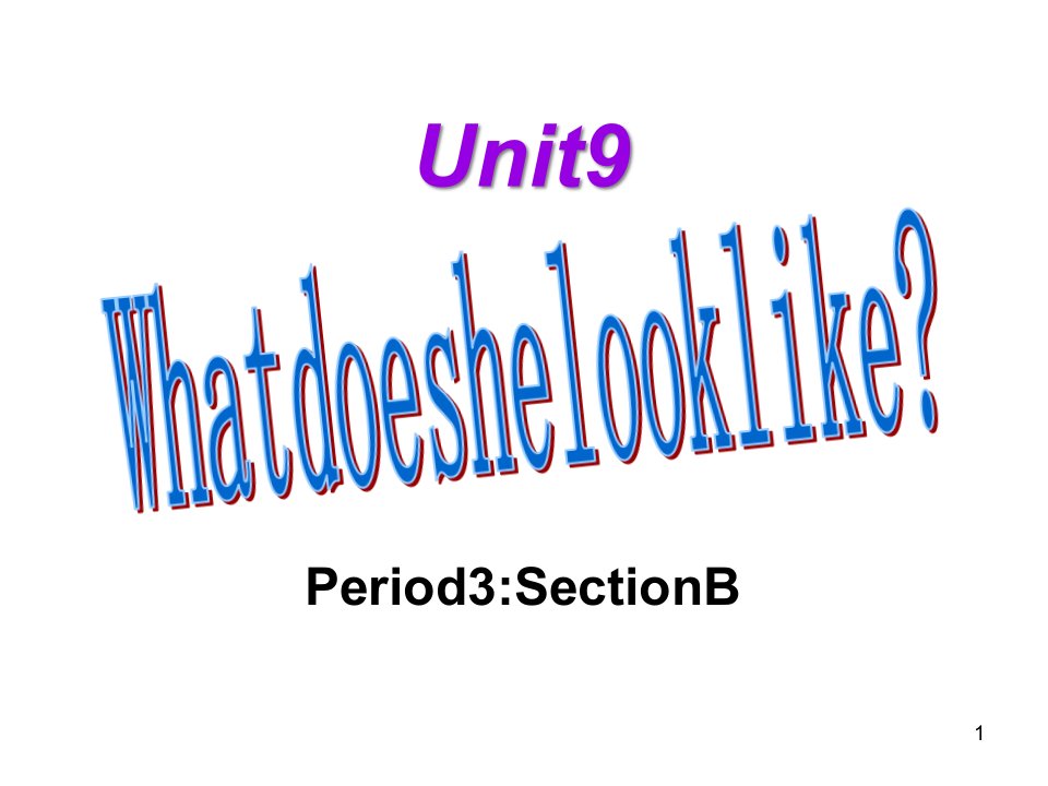 人教版七年级英语下册《Unit9Whatdoeshelooklike》SectionBppt课件