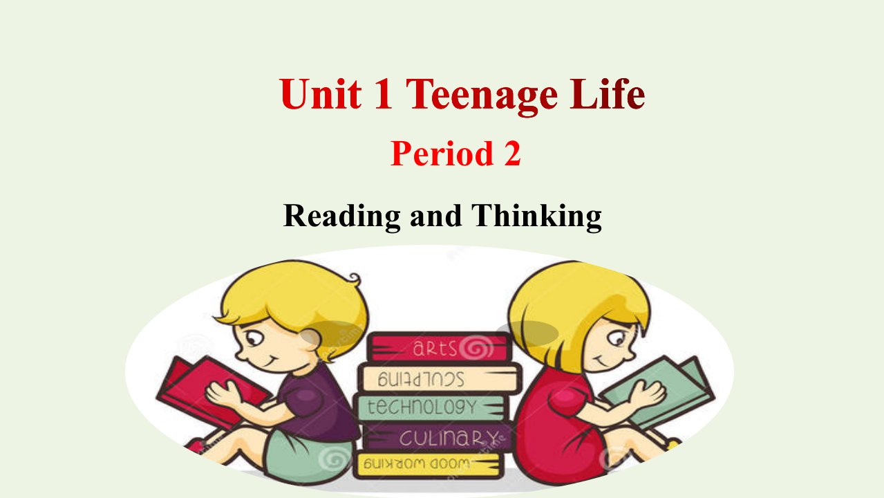 2021_2022学年新教材高中英语Unit1Teenagelife_Period2Readingandthinking课件新人教版必修第一册