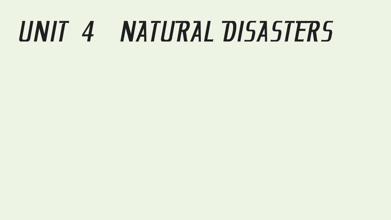 2021_2022学年新教材高中英语UNIT4NATURALDISASTERS单元复习与提升课件新人教版必修第一册