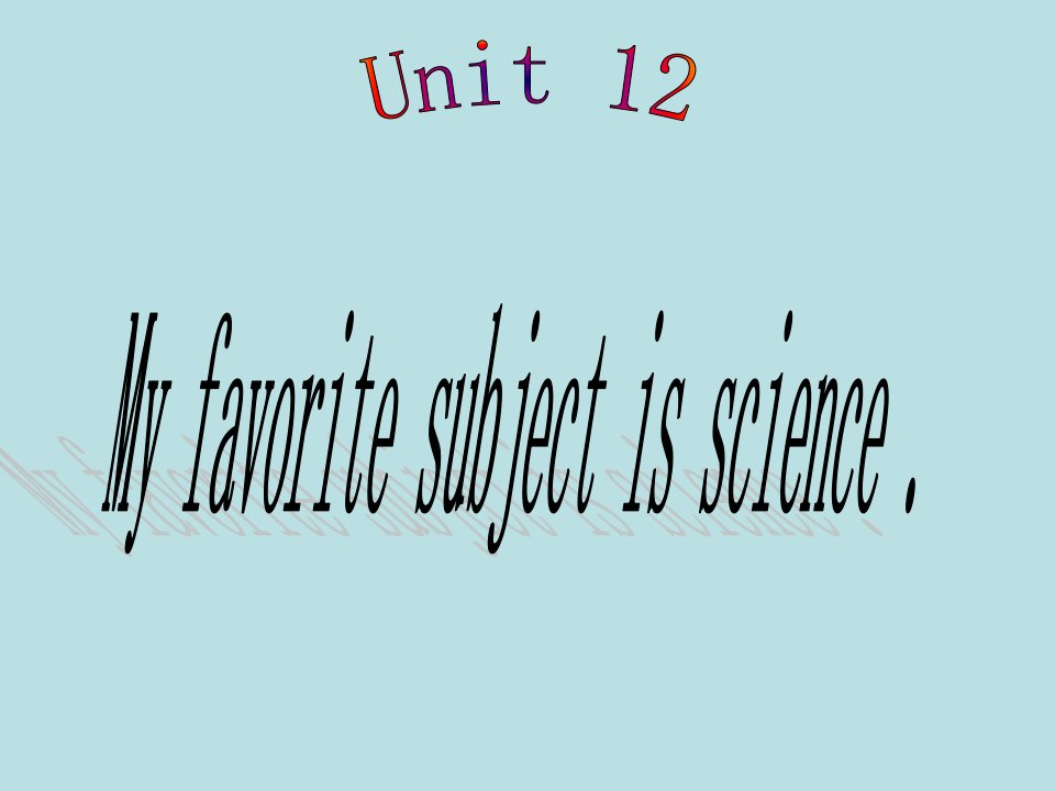 Myfavoritesubjectisscience