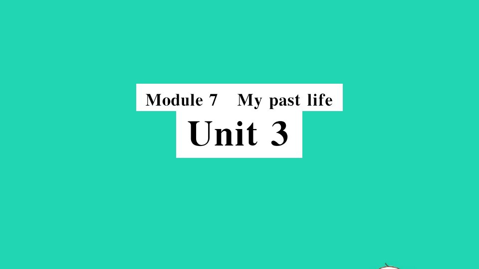 七年级英语下册Module7MypastlifeUnit3Languageinuse小册子作业课件新版外研版